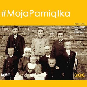 #MojaPamiątka, Muzeum Historii Polski