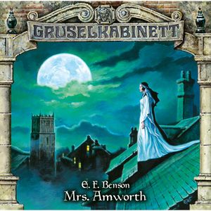 Mrs. Amworth (Gruselkabinett 102), E.F. Benson