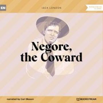 Negore, the Coward (Unabridged) audiobook, Jack London
