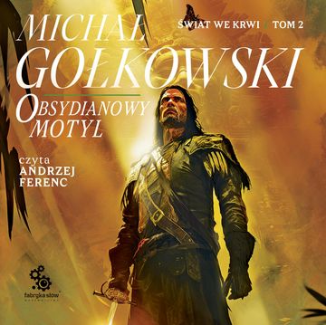 Obsydianowy Motyl audiobook, Michał Gołkowski