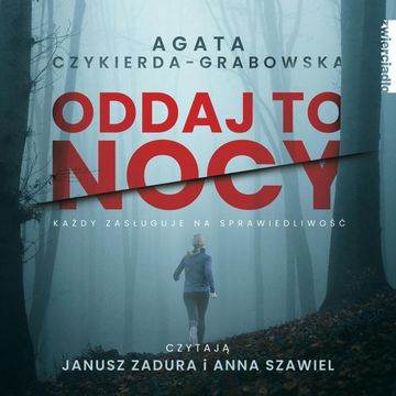 Oddaj to nocy audiobook, Agata Czykierda-Grabowska