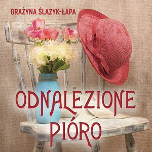 Odnalezione pióro, Grażyna Ślazyk-Łapa