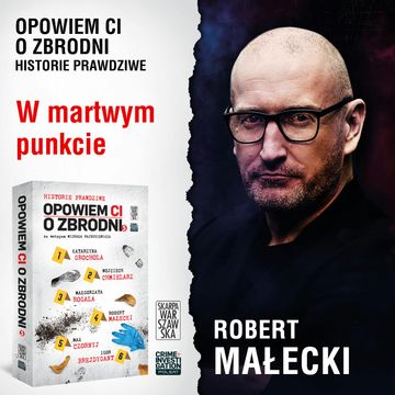 Opowiem ci o zbrodni 5. W martwym punkcie audiobook, Robert Małecki