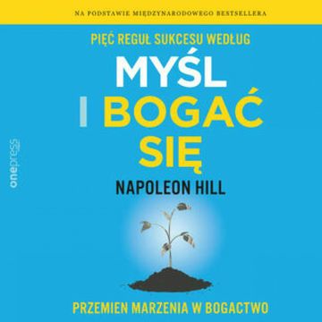 Pięć reguł sukcesu według Myśl i bogać się. Przemień marzenia w bogactwo, Napoleon Hill