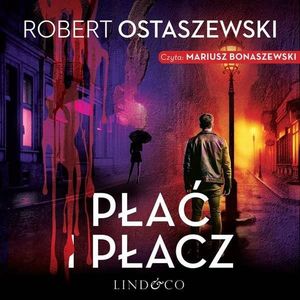 Płać i płacz. Podkomisarz Rita Lewandowska. Tom 6, Robert Ostaszewski