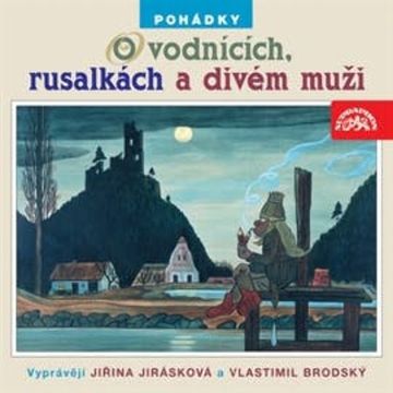 Pohádky o vodnících, rusalkách a divém muži audiobook, Adolf Daněk