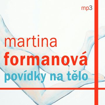 Povídky na tělo audiobook, Martina Formanová