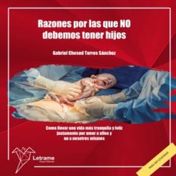 Razones del por qué NO debemos tener hijos audiobook, Gabriel Chesed Torres Sanchez