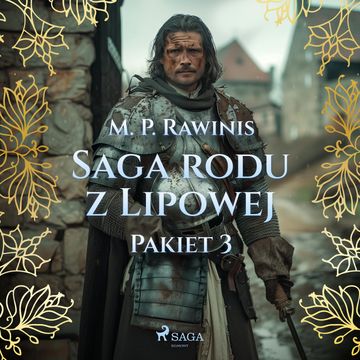 Saga rodu z Lipowej: Pakiet 3 audiobook, Marian Piotr Rawinis