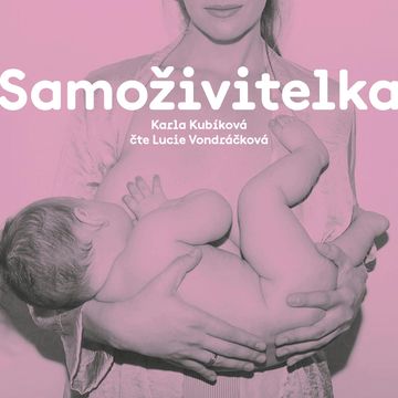 Samoživitelka audiobook, Karla Kubíková