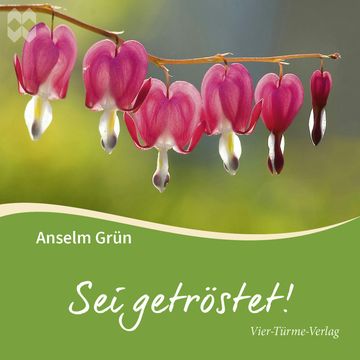 Sei getröstet audiobook, Anselm Grün
