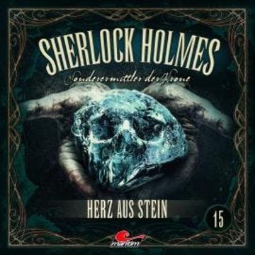 Sherlock Holmes, Sonderermittler der Krone, Folge 15: Herz aus Stein (ungekürzt) audiobook, Silke Walter