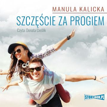 Szczęście za progiem audiobook, Manula Kalicka
