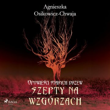 Szepty na wzgórzach, Agnieszka Osikowicz-Chwaja