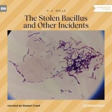 The Stolen Bacillus and Other Incidents (Unabridged) audiobook, H. G. Wells