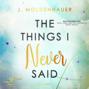 The Things I Never Said audiobook, J. Moldenhauer