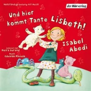 Und hier kommt Tante Lisbeth!, Isabel Abedi
