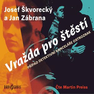 Vražda pro štěstí, Jan Zábrana, Josef Škvorecký