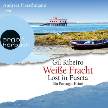 Weiße Fracht - Lost in Fuseta audiobook, Gil Ribeiro