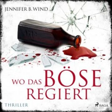 Wo das Böse regiert audiobook, Jennifer B. Wind