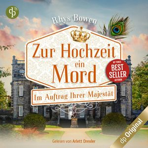 Zur Hochzeit ein Mord - Im Auftrag Ihrer Majestät-Reihe Staffel 2, Band 6 (Ungekürzt), Rhys Bowen