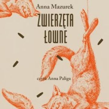 Zwierzęta łowne, Anna Mazurek