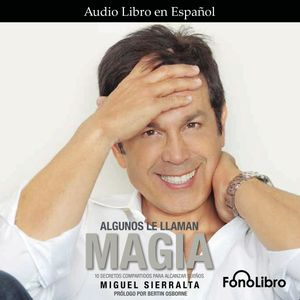 Algunos le llaman magia, Miguel Sierralta