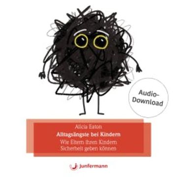 Alltagsängste bei Kindern audiobook, Alicia Eaton