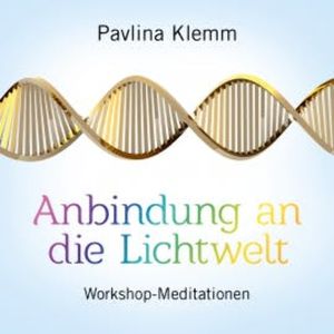 ANBINDUNG AN DIE LICHTWELT, Pavlina Klemm