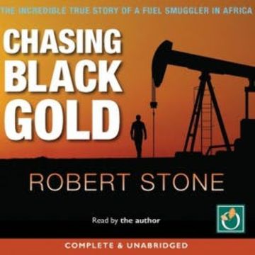 Chasing Black Gold audiobook, Robert Stone
