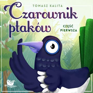 Czarownik ptaków. Część.1, Tomasz Kalita