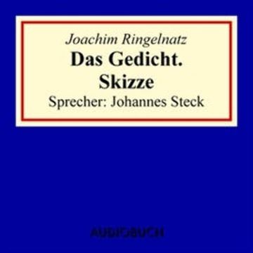 Das Gedicht. Skizze audiobook, Joachim Ringelnatz
