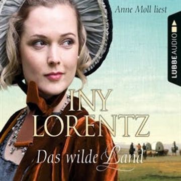 Das wilde Land - Texas 3 audiobook, Iny Lorentz