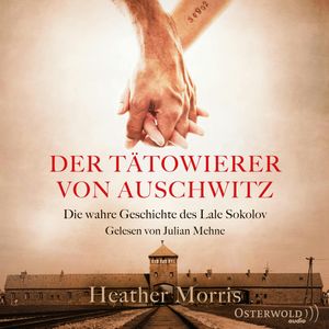 Der Tätowierer von Auschwitz - Die wahre Geschichte des Lale Sokolov, Heather Morris
