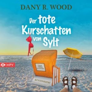 Der tote Kurschatten von Sylt, Dany R. Wood