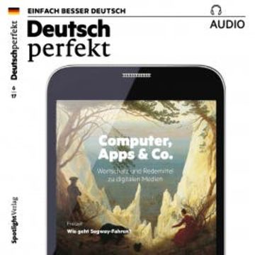 Deutsch lernen Audio - Computer, Apps & Co. audiobook, Spotlight Verlag
