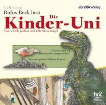 Die Kinder-Uni Bd 1 - 1. Forscher erklären die Rätsel der Welt audiobook, Ulla Steuernagel, Ulrich Janßen