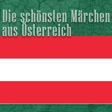Die schönsten Märchen aus Österreich audiobook, Diverse