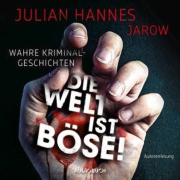 Die Welt ist böse! audiobook, Julian Hannes