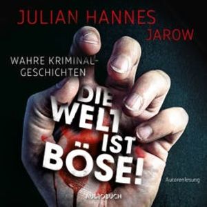 Die Welt ist böse!, Julian Hannes