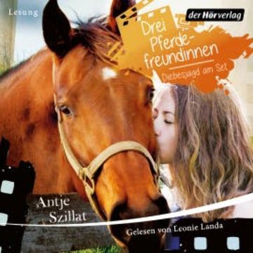 Drei Pferdefreundinnen - Diebesjagd am Set audiobook, Antje Szillat
