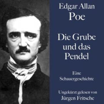 Edgar Allan Poe: Die Grube und das Pendel audiobook, Edgar Allan Poe