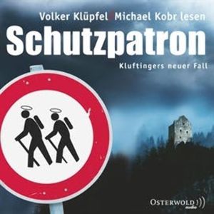 Schutzpatron (Ein Kluftinger-Krimi 6), Michael Kobr, Volker Klüpfel