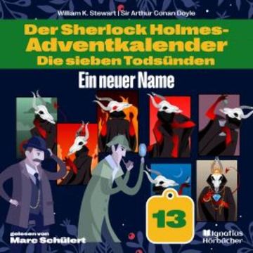 Ein neuer Name (Der Sherlock Holmes-Adventkalender: Die sieben Todsünden, Folge 13) audiobook, Sir Arthur Conan Doyle