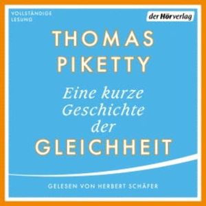 Eine kurze Geschichte der Gleichheit, Thomas Piketty