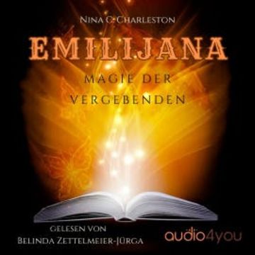 Emilijana - Magie der Vergebenden audiobook, Nina C. Charleston