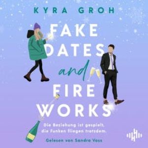 Fake Dates and Fireworks, Kyra Groh