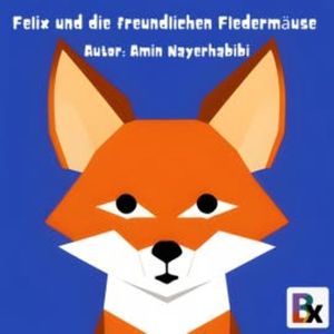 Felix und die freundlichen Fledermäuse, Amin Nayerhabibi