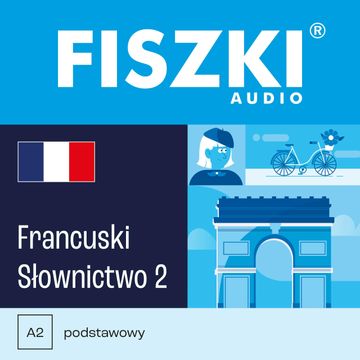 FISZKI audio – francuski – Słownictwo 2, Patrycja Wojsyk