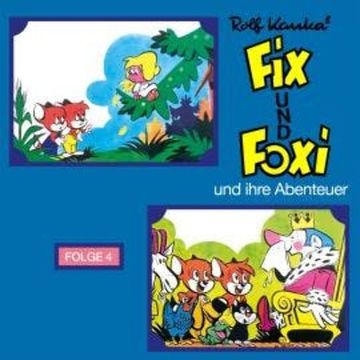 Fix und Foxi, Fix und Foxi und ihre Abenteuer, Folge 4 audiobook, Rolf Kauka